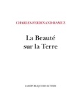 Charles-Ferdinand Ramuz - La Beauté sur la Terre.