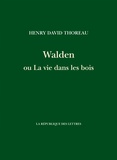 Henry David Thoreau - Walden ou La vie dans les bois.