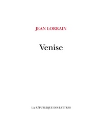 Jean Lorrain - Venise.