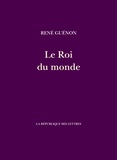 René Guénon - Le Roi du monde.