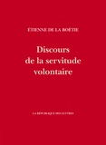 Etienne de La Boétie - Discours de la servitude volontaire.