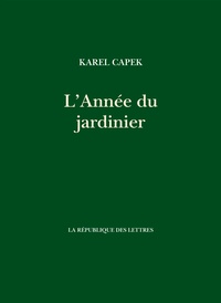 Karel Capek - L'année du jardinier.