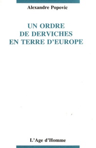 Alexandre Popovic - Un ordre de derviches en terre d'Europe - La Rifâ'iyya.