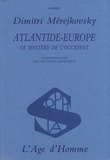 Dimitri Merejkovski - Atlantide-Europe - Le mystère de l'Occident.