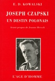 Emmanuel Dufour-Kowalski - Joseph Czapski, un destin polonais.