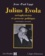 Jean-Paul Lippi - Julius Evola, Metaphysicien Et Penseur Politique. Essai D'Analyse Structurale.