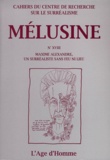  Anonyme - Mélusine N° 18 : Maxime Alexandre, un surréaliste sans feu ni lieu.