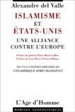 Alexandre Del Valle - Islamisme et Etats-Unis - Une alliance contre l'Europe précédée de L'Islamérique après Manhattan.