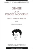 Marcel Jean et Arpad Mezei - Genese De La Pensee Moderne Dans La Litterature Francaise.