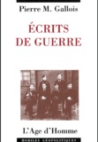 Pierre-Marie Gallois - Ecrits De Guerre.
