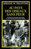 Mikhaïl Prichvine - Au pays des oiseaux sans peur - Essais sur le pays du Vyg.