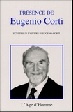 Cesare Cavalleri et Etienne de Montety - Présence de Eugenio Corti - Ecrits sur l'oeuvre de Eugenio Corti.