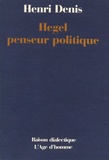 Henri Denis - Hegel penseur politique.