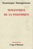 Dominique Maingueneau - Sémantique de la polémique.