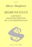 Mircea Marghescu - Homunculus - Critique dostoïevskienne de l'anthropologie.