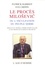 Patrick Barriot et Eve Crépin - Le procès Milosevic ou l'inculpation du peuple serbe.