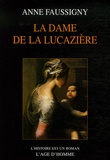 Anne Faussigny - La Dame de la Lucazière.