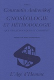Constantin Andronikof - Gnoséologie et méthodologie - Que sais-je, pourquoi et comment ?.