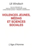 Uli Windisch - Violences jeunes, médias et sciences sociales.