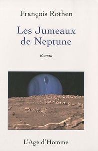 François Rothen - Les jumeaux de Neptune.