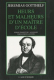 Jeremias Gotthelf - Heurs et malheurs d'un maître d'école.