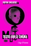 Victor Chklovski - Textes sur le cinéma.