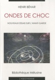 Henri Béhar - Ondes de choc - Nouveaux essais sur l'avant-garde.