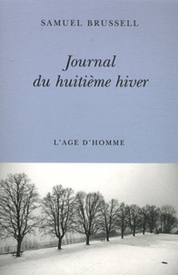Samuel Brussell - Journal du huitième hiver.