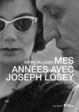 Patricia Losey - Mes années avec Joseph Losey.