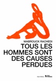 Mabrouck Rachedi - Tous les hommes sont des causes perdues.