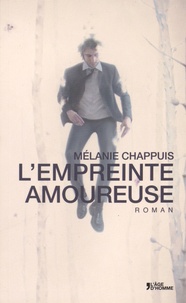 Mélanie Chappuis - L'empreinte amoureuse.
