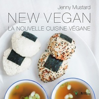 Jenny Mustard - New Vegan - La nouvelle cuisine végane.