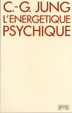 Carl Gustav Jung - L'énergétique psychique.