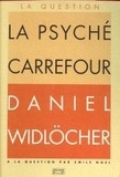 Daniel Widlöcher - Le Psyche Carrefour.