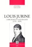 Marc Ratcliff et René Sigrist - Louis Jurine. Chirurgien Et Naturaliste (1751-1819).