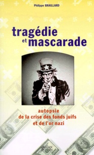 Philippe Braillard - TRAGEDIE ET MASCARADE. - Autopsie de la crise des fonds juifs et de l'or nazi.