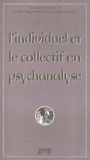  DEGOUMOIS/CLAIR - L'Individuel Et Le Collectif En Psychanalyse. Actes De La 2eme Journee Publique D'Etudes Du Centre Raymond De Saussure (21 Mars 1998).