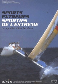  BADDELEY. MARGA - Sports Extremes, Sportifs De L'Extreme. La Quete Des Limites.