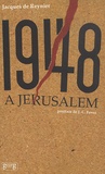 Jacques de Reynier - 1948 A Jerusalem.