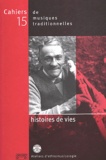  Ateliers d'ethnomusicologie - Cahiers De Musiques Traditionnelles N° 15 : Histoires De Vies.
