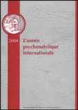Jean-Michel Quinodoz - L'année psychanalytique internationale 2004 : .