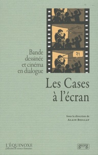 Alain Boillat - Les Cases à l'écran - Bande dessinée et cinéma en dialogue.