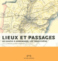 Pierre Monnoyeur - Lieux et passages - De Genève à Annemasse, les Trois-Chêne.