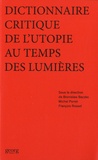 Bronislaw Baczko et Michel Porret - Dictionnaire critique de l'utopie au temps des Lumières.