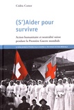 Cédric Cotter - (S')aider pour survivre - Action humanitaire et neutralité suisse pendant la Première Guerre mondiale.