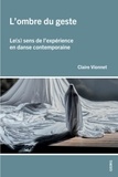Claire Vionnet - L'ombre du geste - Le(s) sens de l'expérience en danse contemporaine.