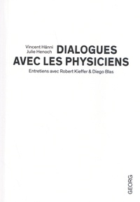 Vincent Hänni et Julie Henoch - Dialogues avec les physiciens.