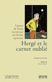 Jacques Langlois - Hergé et le carnet oublié - L'auteur de Tintin raconté par son dernier répertoire.