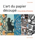 Felicitas Oehler - L'art du papier découpé - Cinq siècles d'histoire.