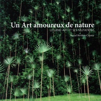 Muriel Berthou Crestey - Un Art amoureux de nature - Le Land art et ses mutations.